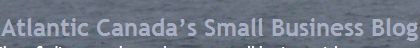 Atlantic Canadas Small Business Blog