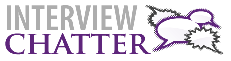   Interview Chatter  