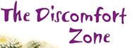   The Discomfort Zone  