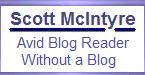 Scott McIntyre Ã¢â¬â The Avid Blog Reader Without a Blog
