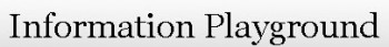 information-playground