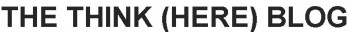 the-think-here-blog