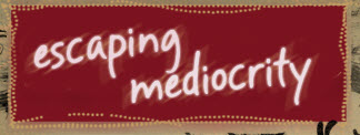 escaping-mediocrity