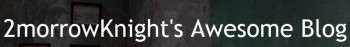 2morrowknights-awesome-blog