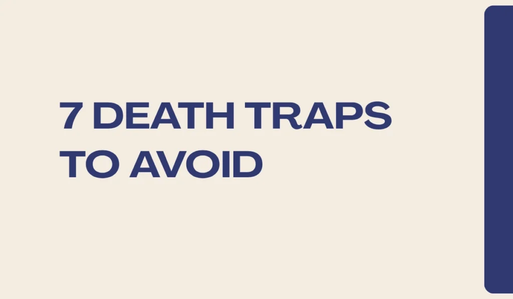 7 Death Traps To Avoid