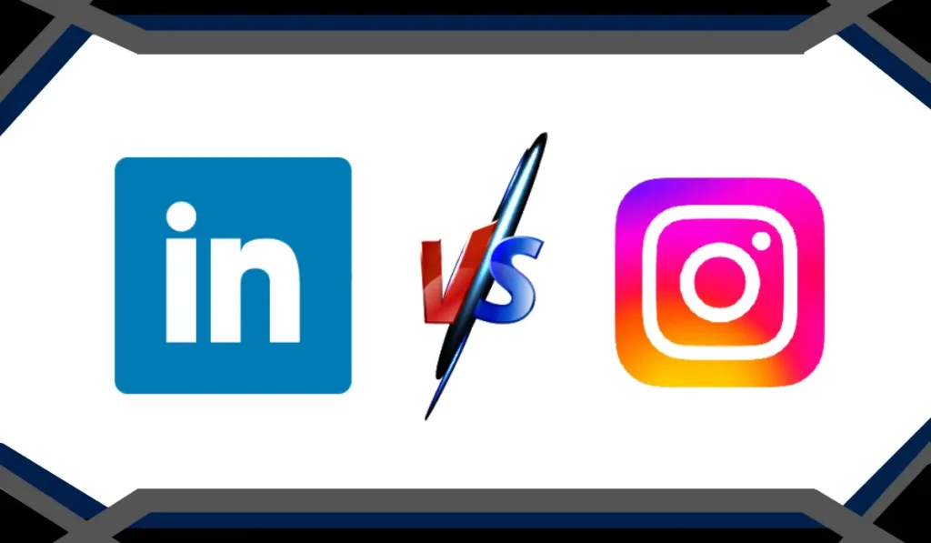 LinkedIn vs Instagram